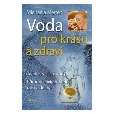 Voda pro krásu a zdraví - Michaela Merten