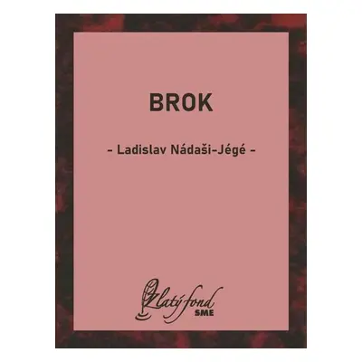 Brok - Ladislav Nádaši – Jégé