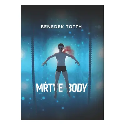 Mŕtve body - Benedek Totth