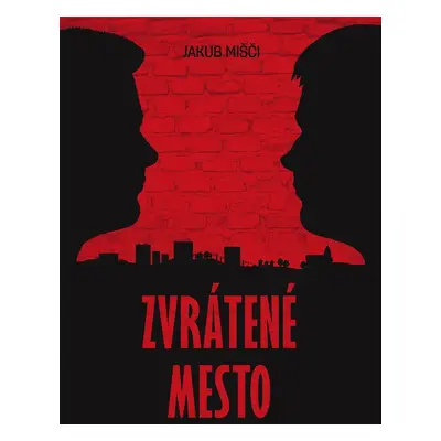 Zvrátené mesto - Jakub Mišči