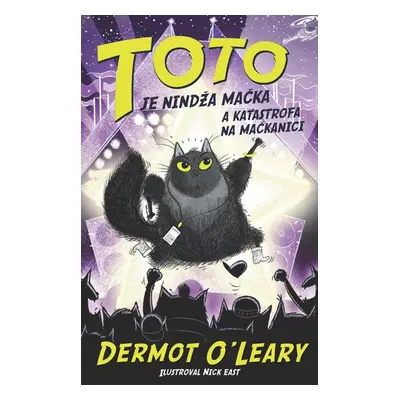 Toto je nindža mačka a katastrofa na mačkanici - Dermot O\'Leary