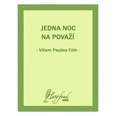 Jedna noc na Považí - Viliam Pauliny-Tóth