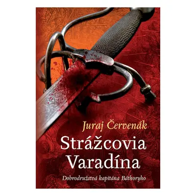 Strážcovia Varadína - Juraj Červenák