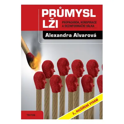 Průmysl lži - Alexandra Alvarová