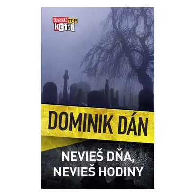 Nevieš dňa, nevieš hodiny - Dominik Dán