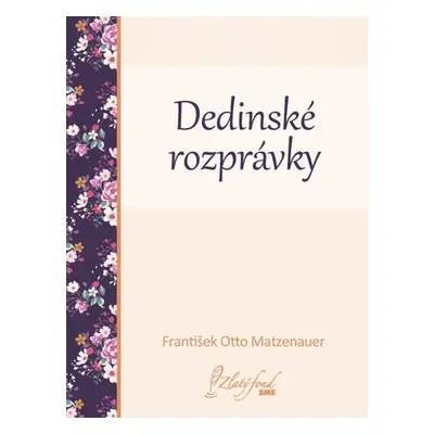 Dedinské rozprávky - František Otto Matzenauer