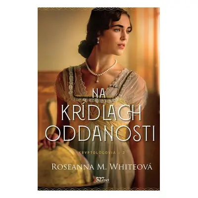 Na krídlach oddanosti - Roseanna M. White