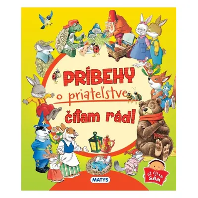 Príbehy o priateľstve čítam rád! - Autor Neuveden