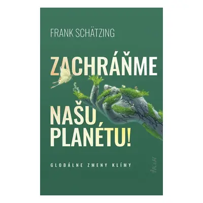 Zachráňme našu planétu! - Frank Schätzing