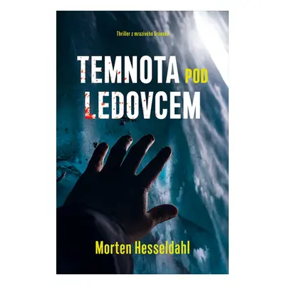 Temnota pod ledovcem - Morten Hesseldahl