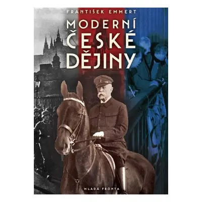 Moderní české dějiny - František Emmert