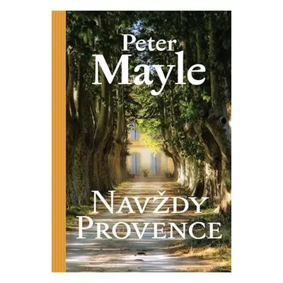 Navždy Provence - Peter Mayle