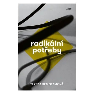 Radikální potřeby - Tereza Semotamová