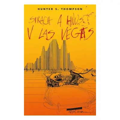 Strach a hnus v Las Vegas - Hunter Thompson