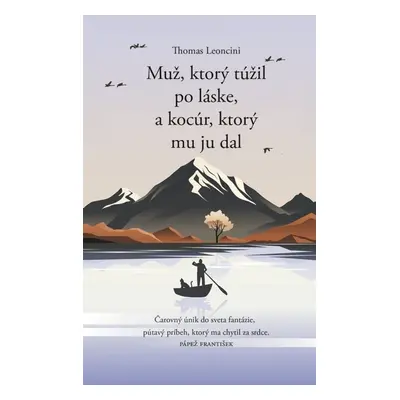 Muž, ktorý túžil po láske, a kocúr, ktorý mu ju dal - Thomas Leoncini