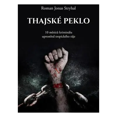 Thajské peklo - Roman Strýhal