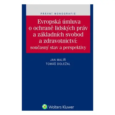 Evropská úmluva o ochraně lidských práv a základních svobod a zdravotnictví - Jan Malíř