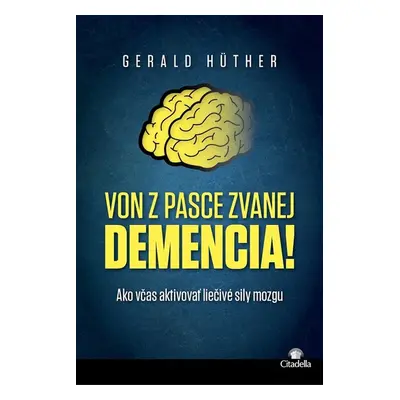 Von z pasce zvanej demencia! - Gerald Hüther