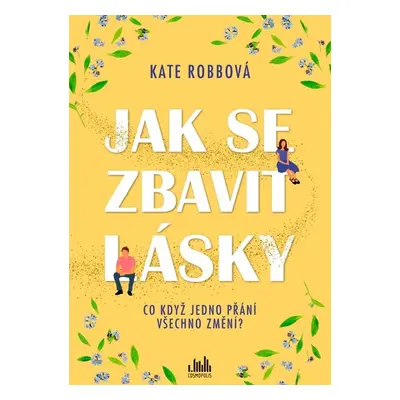 Jak se zbavit lásky - Kate Robbová