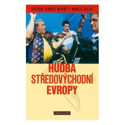 Hudba středovýchodní Evropy - JIří Plocek