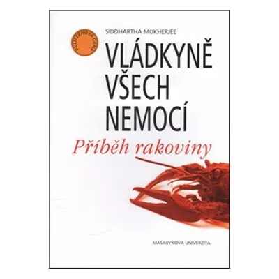 Vládkyně všech nemocí - Siddhartha Mukherjee