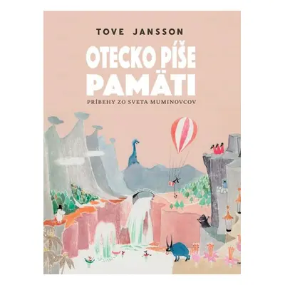 Otecko píše pamäti - Tove Janssonová