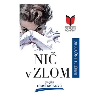 Nič v zlom - Monika Macháčková