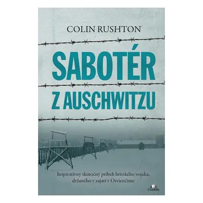 Sabotér z Auschwitzu - Colin Rushton