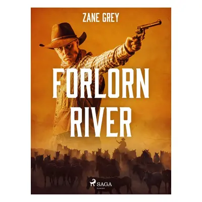 Forlorn River - Zane Grey