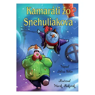 Kamaráti zo Snehuliakova - Július Belan