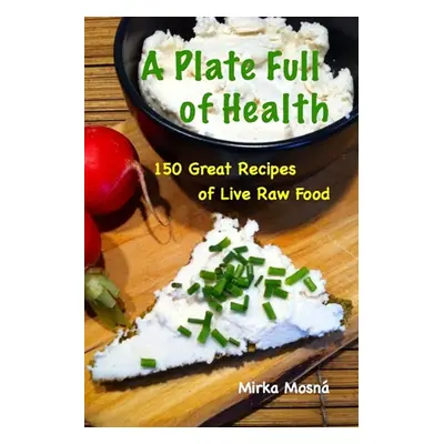 A Plate Full of Health - Mirka Mosná