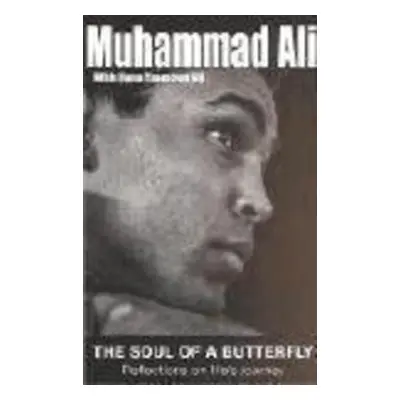 The Soul of a Butterfly - Muhammad Ali