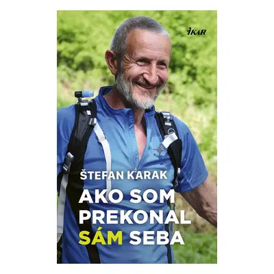 Ako som prekonal sám seba - Štefan Karak