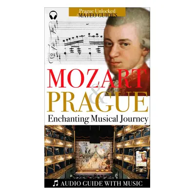 Mozart & Prague - Audio Visual Tour Paired with Music Tracks (+audio) - Lubor Matěj