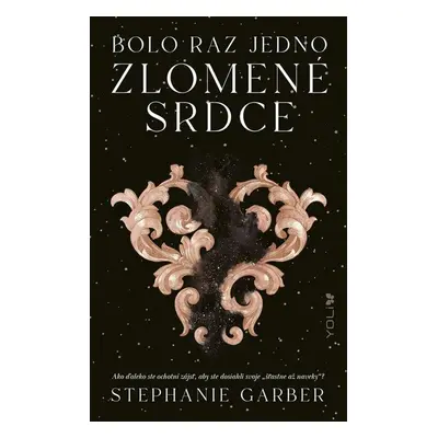 Bolo raz jedno zlomené srdce - Stephanie Garberová