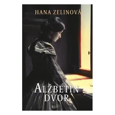 Alžbetin dvor - Hana Zelinová