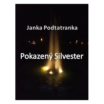 Pokazený Silvester - Janka Podtatranka