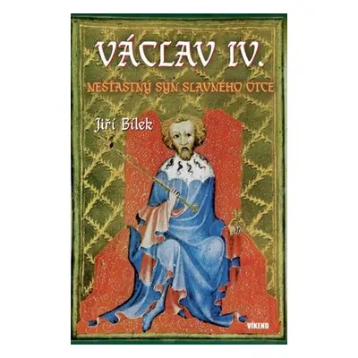 Václav IV. - Jiří Bílek