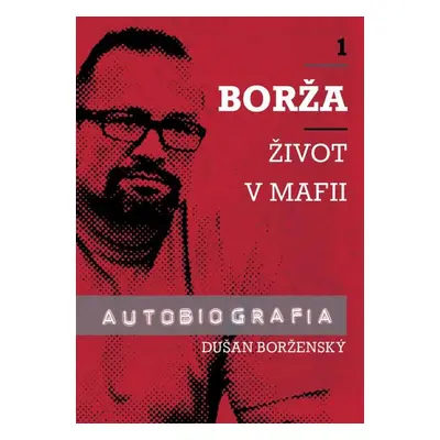 Borža - môj život v mafii - Dušan Borženský