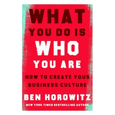 What You Do Is What You Are - Ben Horowitz