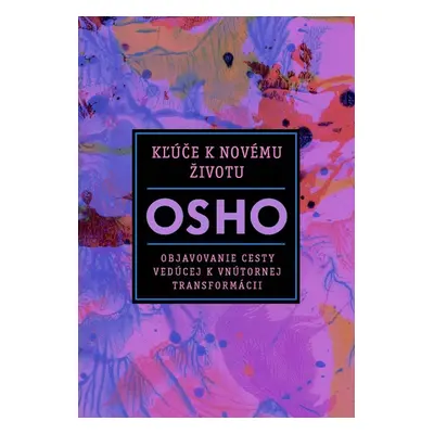 Kľúče k novému životu - Osho