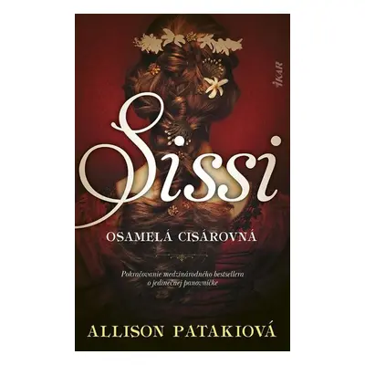 Sissi – osamelá cisárovná - Ivona Chovanová