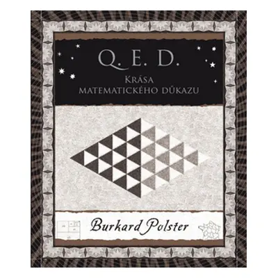 Q. E. D. Krása matematického důkazu - Burkard Polster