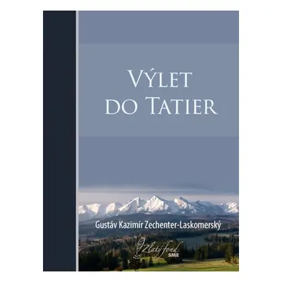 Výlet do Tatier - Gustáv Kazimír Zechenter-Laskomerský