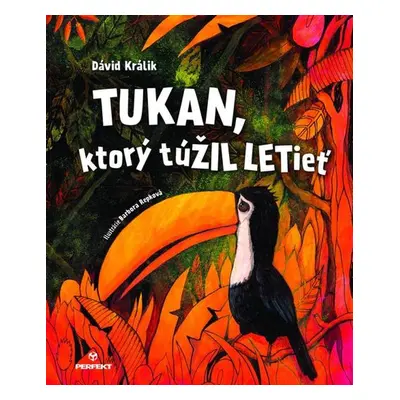 Tukan, ktorý túŽIL LETieť - Dávid Králik