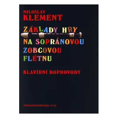 Základy hry na sopránovou zobcovou flétnu - Miloslav Klement