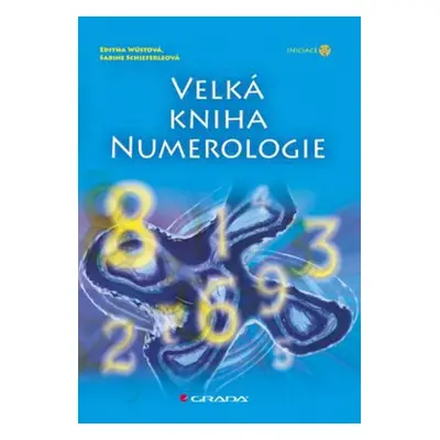 Velká kniha numerologie - Editha Wüstová