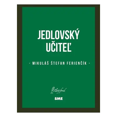 Jedlovský učiteľ - Mikuláš Štefan Ferienčík