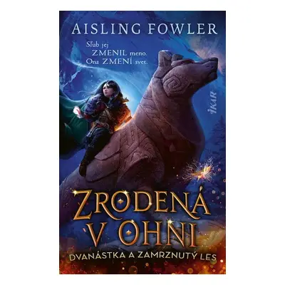 Zrodená v ohni: Dvanástka a Zamrznutý les - Aisling Fowler