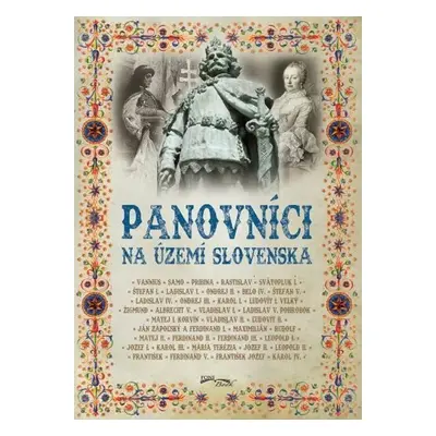 Panovníci na území Slovenska - Autor Neuveden